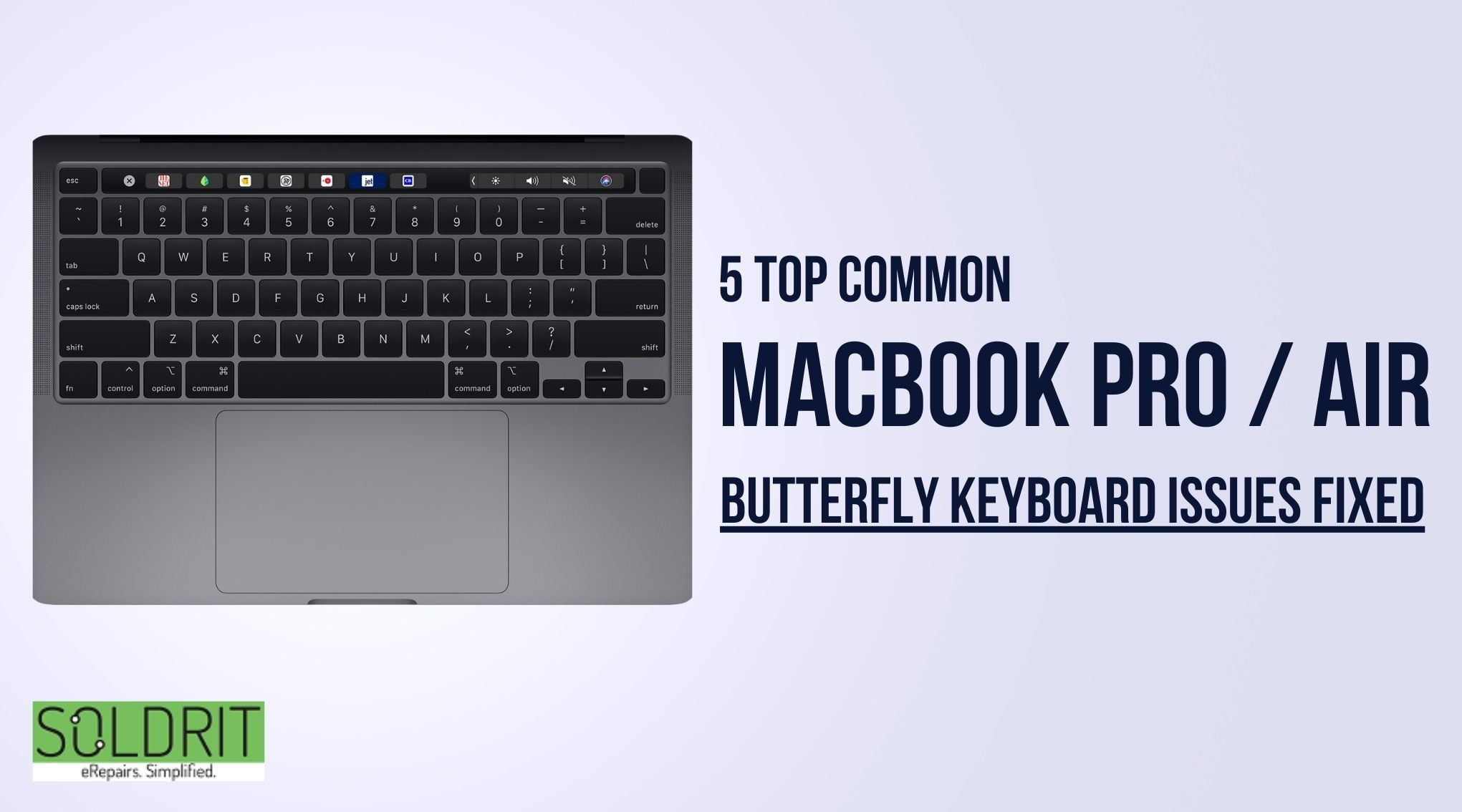 5 Top Common MacBook Pro / Air Butterfly Keyboard Issues Fixed