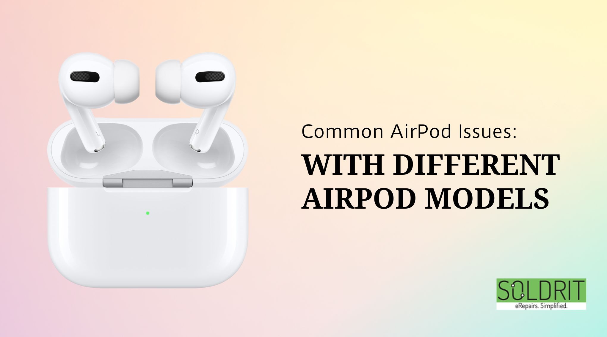 Common AirPod Issues with Different AirPod Models