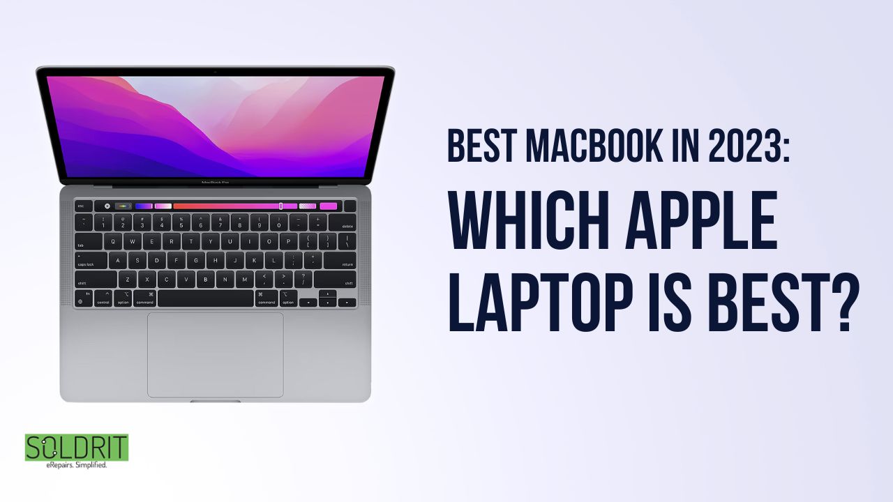 Best MacBook in 2023: Which Apple Laptop is best?