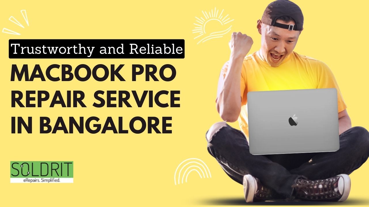 Trustworthy and Reliable MacBook Pro Repair Service in Bangalore