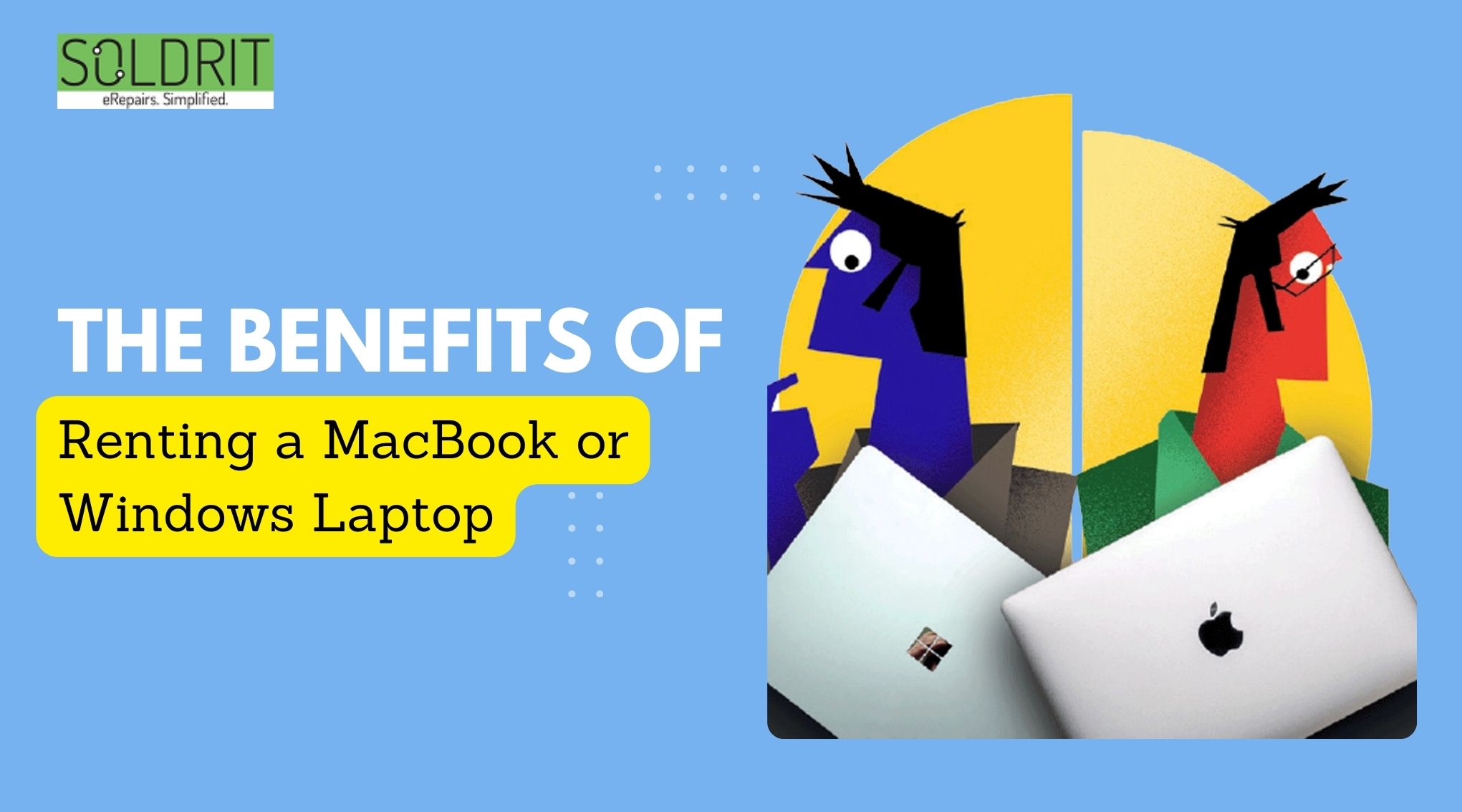 The Benefits of Renting a MacBook or Windows Laptop