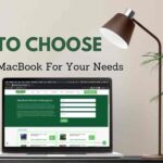 How To Choose The Right MacBook For Your Needs