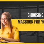Choosing The Right MacBook For Your Needs In 2024