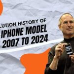 The Evolution History of Every iPhone Model from 2007 to 2024